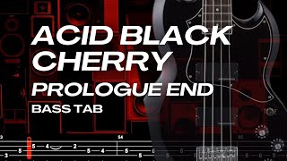 PROLOGUE END / ACID BLACK CHERRY【BASS TAB】