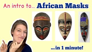 Intro to African Masks: 1 Minute Crash Course for kids \u0026 teachers