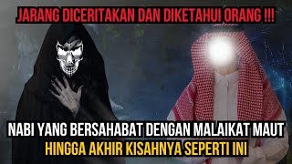 MUSLIM JARANG YANG TAHU INI !!! INILAH SATU SATUNYA NABI YANG BERSAHABAT DENGAN MALAIKAT M4UT...