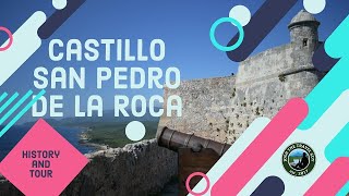 Castillo San Pedro de la Roca | Castillo del Morro | Fort / Castle | History and Tour | Cuba