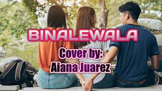 Binalewala - Michael Dutchi Libranda cover by Aiana with lyrics