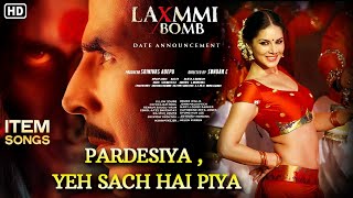 pardesiya yeh sach hai Piya song video ! Lakshmi bomb movie ! Sunny Leone ! Akshay Kumar