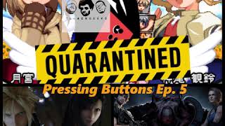 Pressing Buttons Ep. 5 - Quarantine Gaming