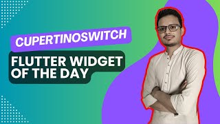 CupertinoSwitch in Flutter | Flutter Widget of the Day