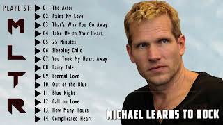 The Actor, Paint My Love - The Best of Michael Learns To Rock 2022 💗Romantic Love Songs 💗💗💗