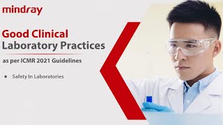 Good Clinical Lab Practices - as per ICMR Guidelines 2021 | Safety Aspects in Laboratories | Mindray