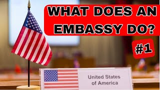 What Does An Embassy Do? Interview Part 1