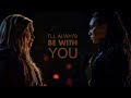 clarke & lexa | i'll always be with you