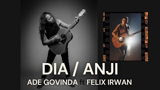FELIX FT ADE GOVINDA | ANJI - DIA