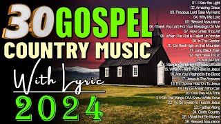 Old Country Gospel Songs Of All Time With Lyrics - The Very Best of Christian Country Gospel 30 Song