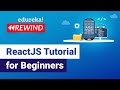 ReactJS Tutorial For Beginners | Learn React.js - React Crash Course | Edureka Rewind