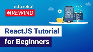 ReactJS Tutorial For Beginners | Learn React.js - React Crash Course | Edureka Rewind