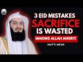 3 Eid ul Adha Mistakes That Make Allah Angry | Powerful Islamic Reminder | Mufti Menk