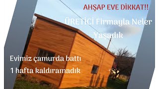 AHŞAP EV ALIRKEN ÇOK DİKKAT!!3.AYDA BAŞIMIZA GELEN KORKUNÇ OLAY|Tinyhouse aldık SONRA neler yaşadık?