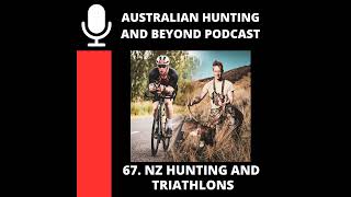 67. New Zealand Hunting and Triathlons