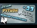 Let's Learn Python #23 - Regular Expressions