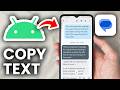 How To Copy Text From Text Message & Paste On Android - Full Guide