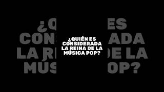 ¿Quién es considerada la reina de la música pop?