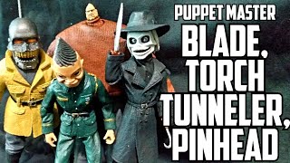 NECA’s Puppet Master Action Figures | Blade \u0026 Torch, Tunneler \u0026 Pinhead Sets