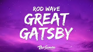 Rod Wave - Great Gatsby (Lyrics)