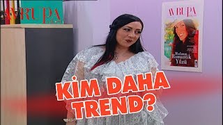 Şahika ve Fatoş'un Kim Daha Trend Savaşı - Avrupa Yakası