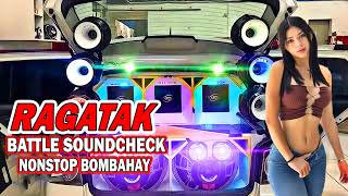 RAGATAK BATTLE  MIX - SOUNDCHECK REMIX ⚡ NONSTOP BOMBAHAY SA SPEAKER HARD KICK BASE BOOTS