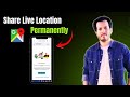 How To Permanently Share Your Current Location Using Google Maps | Step by Step Guide