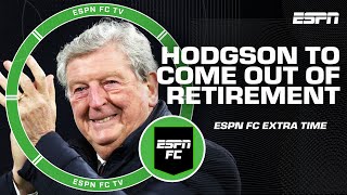 Breaking: Roy Hodgson returning as Crystal Palace manager | ESPN FC Extra Time