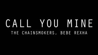 The Chainsmokers ft. Bebe Rexha - Call You Mine [LYRICS]