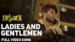 Ladies and Gentlemen Full Video Song | Taxiwaala Video Songs | Vijay Deverakonda, Priyanka Jawalkar