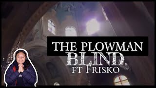 🔥 THE PLOWMAN ft FRISKO - BLIND ✊🏽 | POLY REACTOR