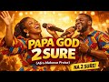 Papa God 2 Sure (Afro Makossa Praise) | High Energy African Gospel