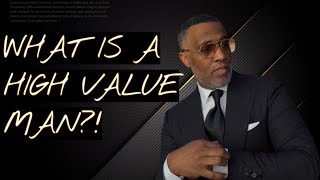 WHAT IS A HIGH VALUE MAN? @byKevinSamuels Reaction