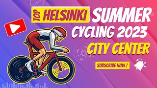 Summer Cycling in Helsinki City Center 2023 🇫🇮 4K Cycling in Finland