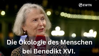 Benedikt XVI. und die Ökologie des Menschen | Mechthild Löhr bei EWTN | Live aus Rom