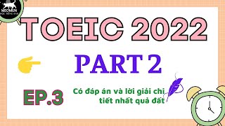 EP 3. Nghe PART 2 TOEIC * Có Đáp Án Chi Tiết * Toeic 2022 * Toeic cho người mới bắt đầu