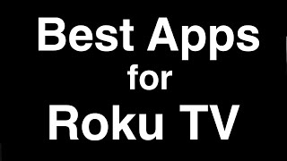 Best Apps for Roku TV