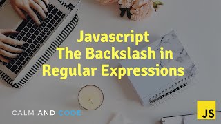 Learn Javascript | The Backslash (Regular Expressions)