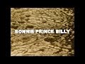 Bonnie Prince Billy "When Thy Song Flows Through Me" (Video)