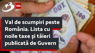 Val de scumpiri peste România. Lista cu noile taxe și tăieri publicată de Guvern