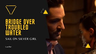 Bridge Over Troubled Water ( Sail on Silver Girl ) - Lucifer Season 6: E6 Song (LYRICS)