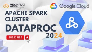 Apache spark cluster | Apache spark | Dataproc | Google Cloud Data Engineer Course | Meghplat