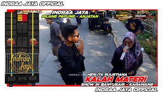 INDRA JAYA || KALAH MATERI || HERLITA SULISTIANA || SHOW BANYUSARI - KARAWANG