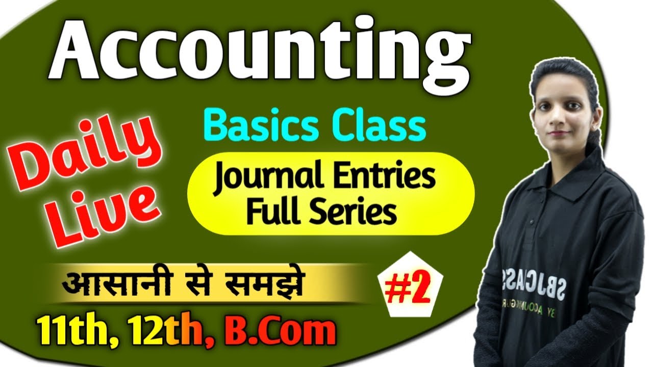 Accounting Basic Class - Journal Entries Series #2 | 11th, 12th, B.Com ...