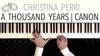 A Thousand Years (Wedding Version) - featuring Pachelbel's Canon | Solo Piano