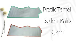 Pratik Temel Beden  Kalıbı Çizimi