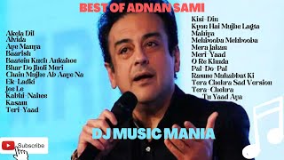 Adnan sami all songs | Best Of ADNAN SAMI / Adnan Sami TOP HINDI HEART TOUCHING SONGS