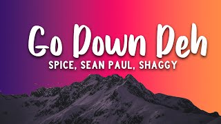 Go Down Deh - Spice, Sean Paul, Shaggy (Lyrics)