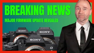 Major Firmware Update Released: Sony A1, A7S III, A7 IV, A9 III