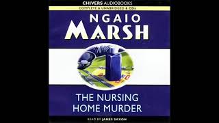 The Nursing Home Murder An Inspector Alleyn Mystery Ngaio Marsh Read by James Saxon Full Audio Book